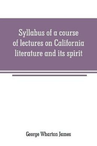 Cover of Syllabus of a course of lectures on California literature and its spirit