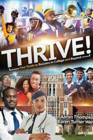 Cover of Thrive! Your Guide to Success in College and Beyond