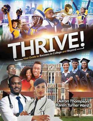 Book cover for Thrive! Your Guide to Success in College and Beyond