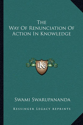 Book cover for The Way of Renunciation of Action in Knowledge