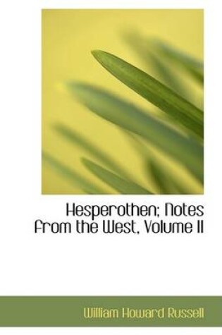 Cover of Hesperothen; Notes from the West, Volume II