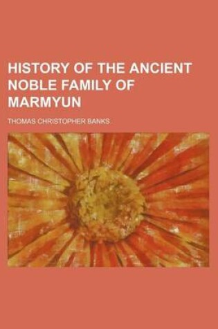 Cover of History of the Ancient Noble Family of Marmyun