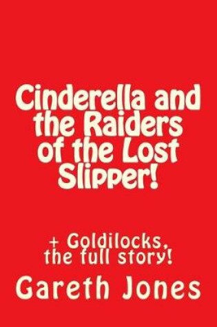 Cover of Cinderella and the Raiders of the Lost Slipper!