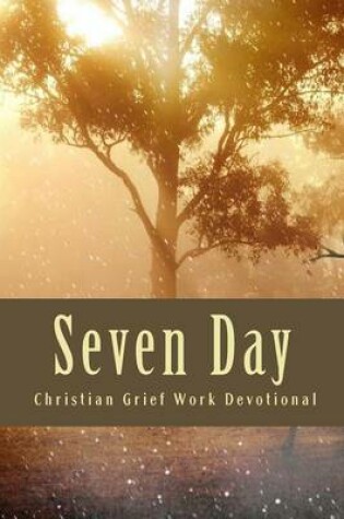 Cover of Seven Day Christian Grief Work Devotional