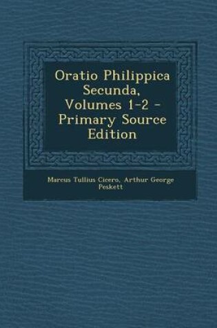 Cover of Oratio Philippica Secunda, Volumes 1-2 - Primary Source Edition