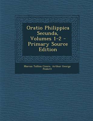 Book cover for Oratio Philippica Secunda, Volumes 1-2 - Primary Source Edition