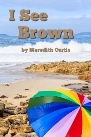 Cover of I See Brown