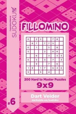 Cover of Sudoku Fillomino - 200 Hard to Master Puzzles 9x9 (Volume 6)