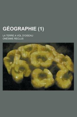 Cover of Geographie; La Terre a Vol D'Oiseau (1)