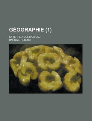 Book cover for Geographie; La Terre a Vol D'Oiseau (1)