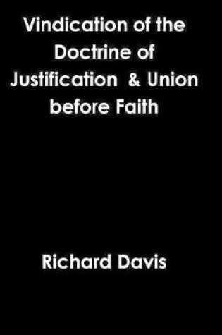 Cover of Vindication of the Doctrine of Justification & Union Before Faith