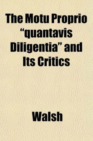 Cover of The Motu Proprio "Quantavis Diligentia" and Its Critics