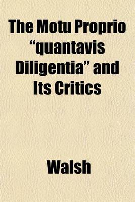 Book cover for The Motu Proprio "Quantavis Diligentia" and Its Critics