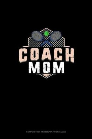 Cover of Coach Mom (Tennis)