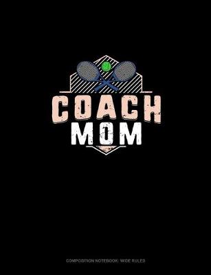 Cover of Coach Mom (Tennis)