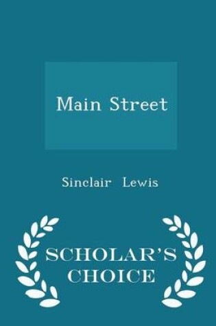 Cover of Main Street - Scholar's Choice Edition