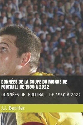 Cover of Donnees de la Coupe Du Monde de Football de 1930 A 2022