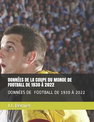 Book cover for Donnees de la Coupe Du Monde de Football de 1930 A 2022