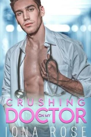 Cover of Crushing On My Doctor