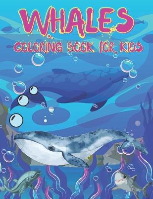 Book cover for Whales Coloring Book For Kids