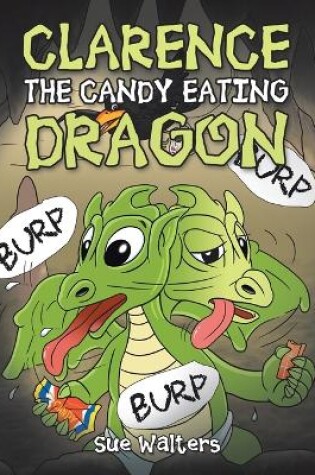 Cover of Clarence the Candy Eating Dragon