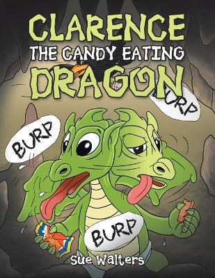 Book cover for Clarence the Candy Eating Dragon