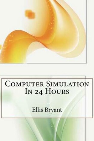 Cover of Computer Simulation in 24 Hours