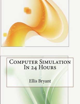 Book cover for Computer Simulation in 24 Hours