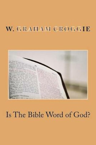 Cover of Is The Bible Word of God?