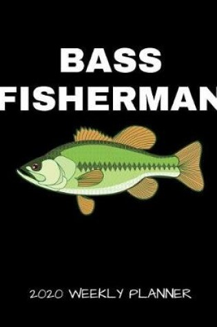 Cover of Bass Fisherman 2020 Weekly Planner