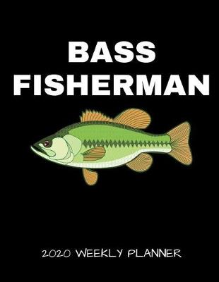 Book cover for Bass Fisherman 2020 Weekly Planner