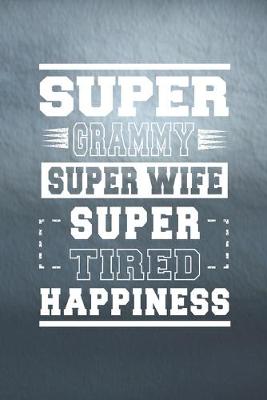 Book cover for Super Grammy Super Wife Super Tired Happiness