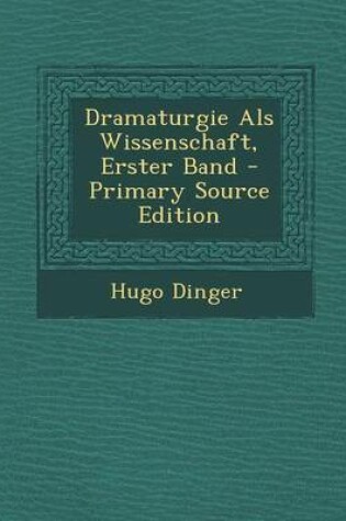 Cover of Dramaturgie ALS Wissenschaft, Erster Band