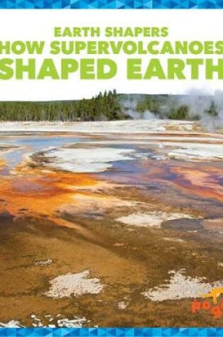 Cover of How Supervolcanoes Shaped Earth