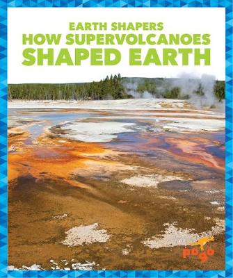 Cover of How Supervolcanoes Shaped Earth