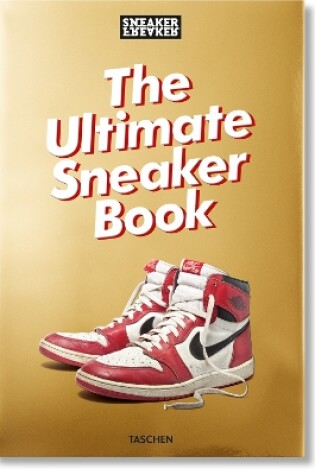 Cover of Sneaker Freaker. The Ultimate Sneaker Book
