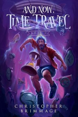 Book cover for And Now, Time Travel