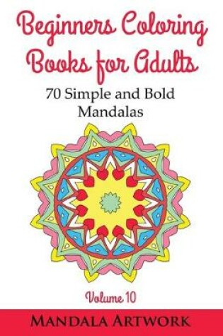 Cover of Beginners Coloring Books for Adults - Volume 10