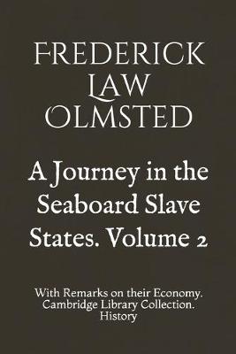 Book cover for A Journey in the Seaboard Slave States. Volume 2