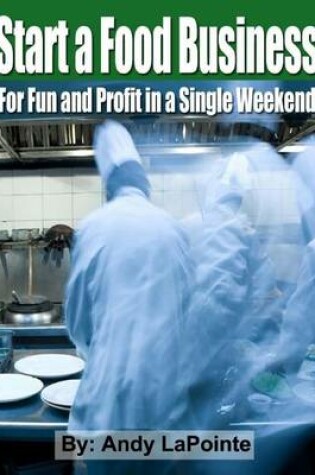 Cover of Start a Food Business for Fun and Profit In a Single Weekend