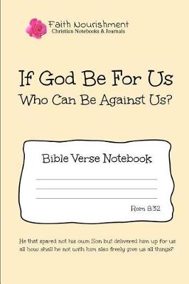 Book cover for If God Be for Us Who Can Be Against Us? Bible Verse Notebook