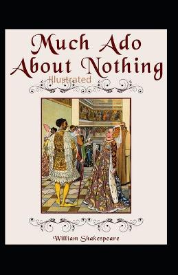 Book cover for William Shakespeare Much Ado About Nothing Illustrated