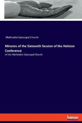 Cover of Minutes of the Sixteenth Session of the Holston Conference