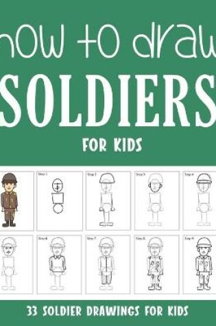 Cover of How to Draw Soldiers for Kids