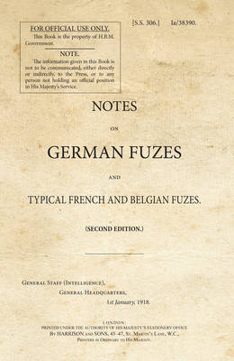 Book cover for Notes on German Fuzes and Typical French and Belgian Fuzes