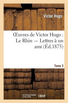 Book cover for Oeuvres de Victor Hugo. Le Rhin. Lettres A Un Ami.Tome 2