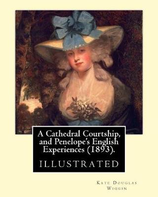 Book cover for A Cathedral Courtship, and Penelope's English Experiences (1893). By