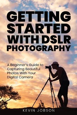 Book cover for Getting Started With DSLR Photography