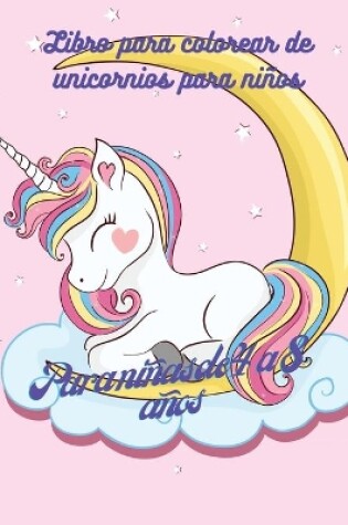 Cover of Libro para colorear de unicornios para niños