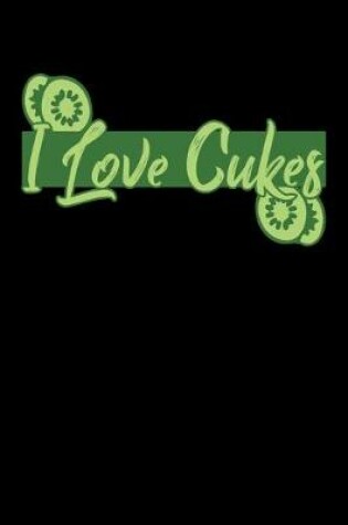 Cover of I Love Cukes